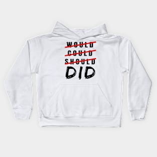 Would Could Should DID Inspiring Gifts Kids Hoodie